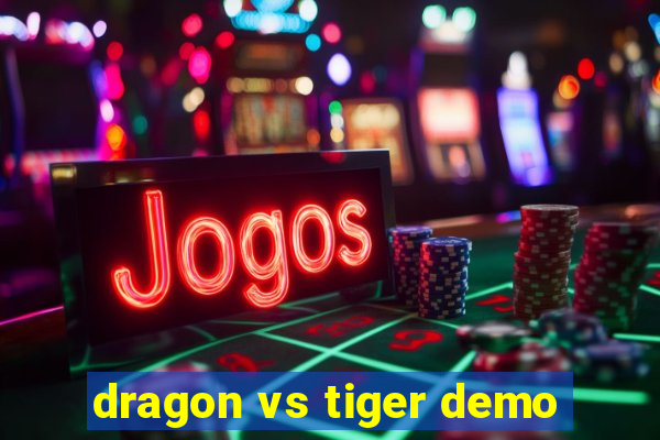 dragon vs tiger demo